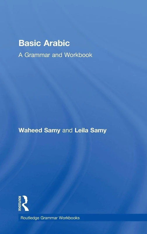 Basic Arabic: A Grammar and Workbook (Routledge Grammar Workbooks)