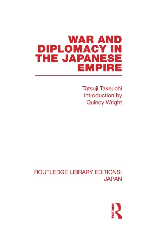War and Diplomacy in the Japanese Empire (Routledge Library Editions: Japan)
