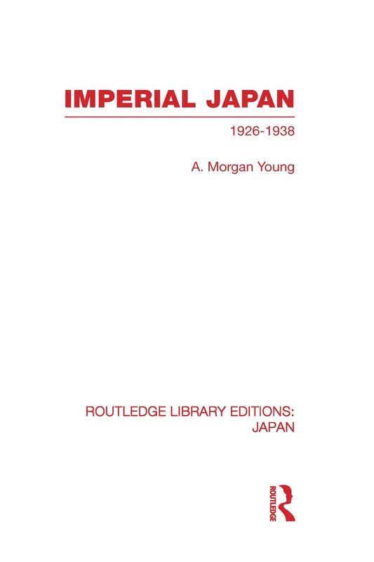 Imperial Japan: 1926-1938 (Routledge Library Editions: Japan)