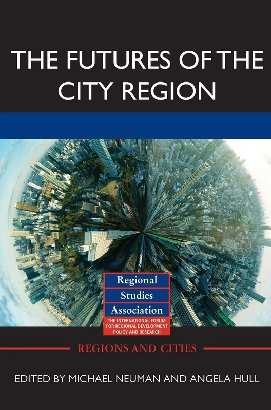 Routledge - The Futures of the City Region: 44 (Regions and Cities)