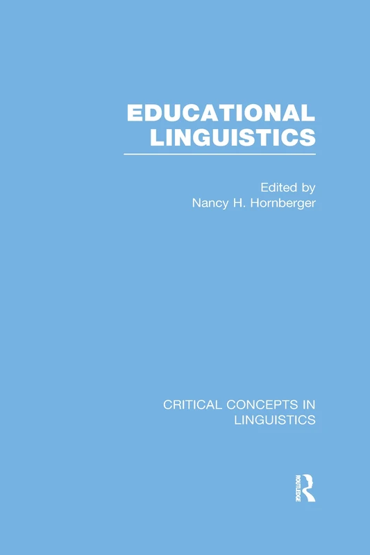Educational Linguistics: 1-4 (Critical Concepts in Linguistics)