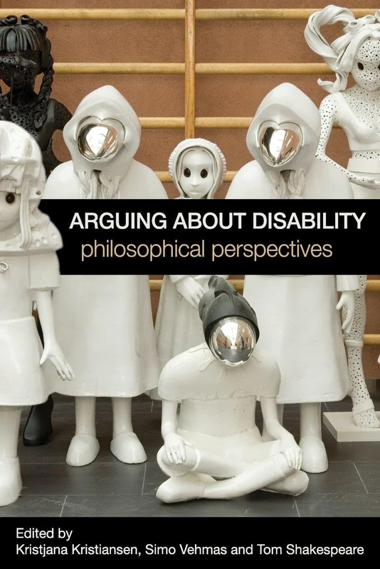 Arguing about Disability: Philosophical Perspectives