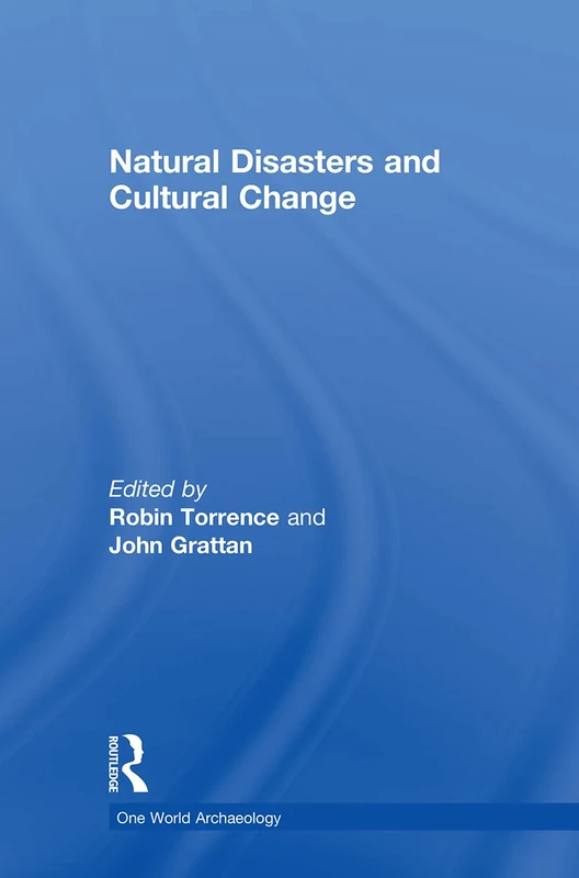 Natural Disasters and Cultural Change (One World Archaeology)