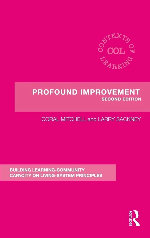 Profound Improvement: Building Capacity for a Learning Community (Contexts of Learning)