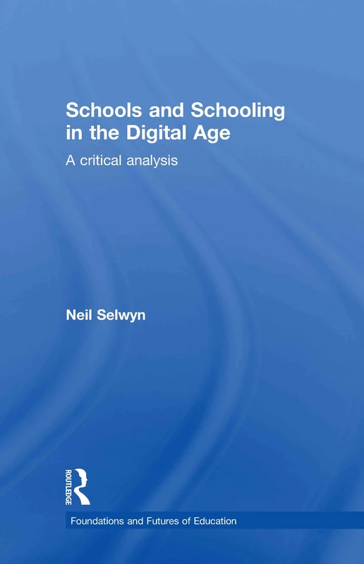 Routledge - Schools and Schooling in the Digital Age Book