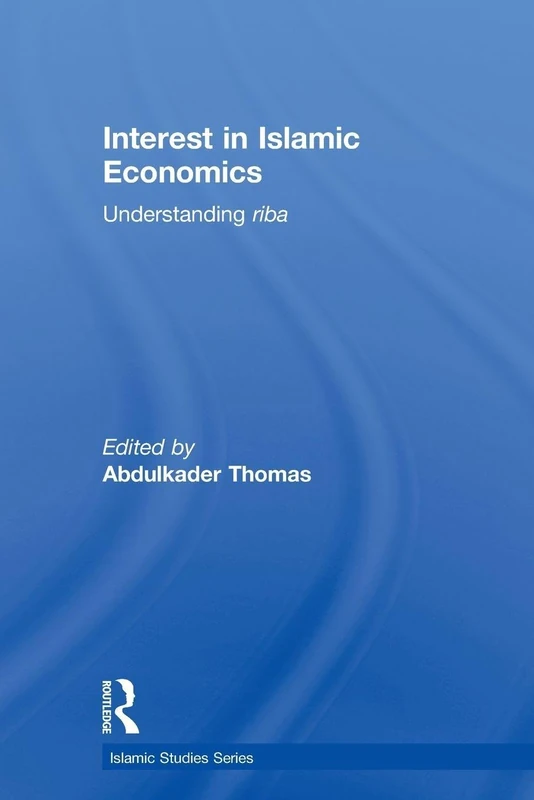 Interest in Islamic Economics: Understanding Riba (Routledge Islamic Studies Series) - Image 1