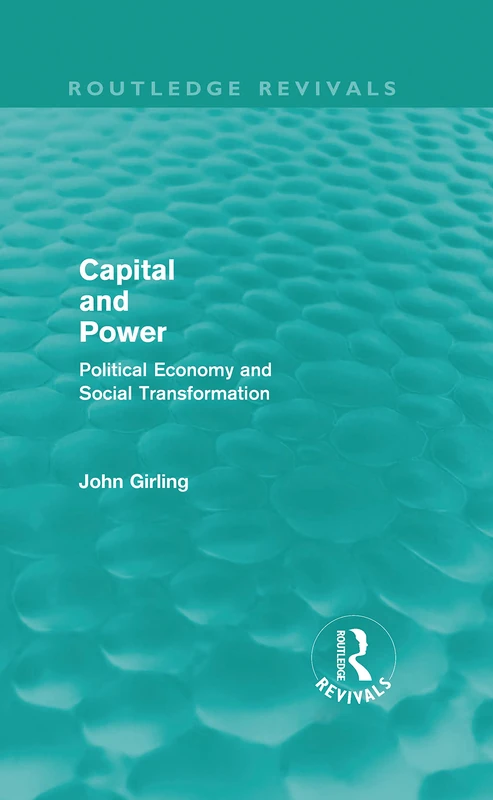 Capital and Power (Routledge Revivals): Political Economy and Social Transformation