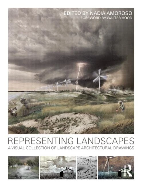Representing Landscapes: A Visual Collection of Landscape Architectural Drawings