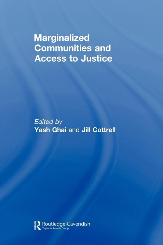 Marginalized Communities and Access to Justice (Law, Development and Globalization)
