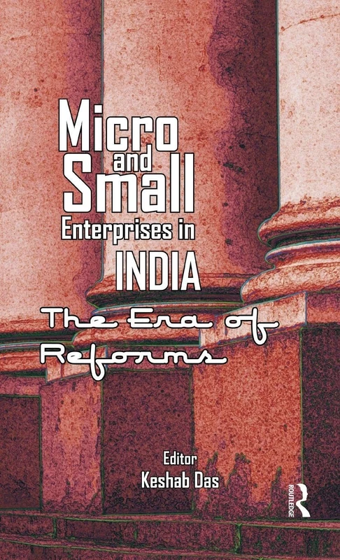Routledge - Micro and Small Enterprises in India: Reforms