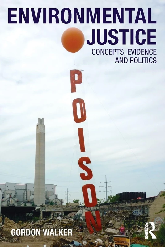 Environmental Justice: Concepts, Evidence and Politics