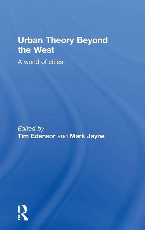 Routledge Urban Theory Beyond the West: A World of Cities