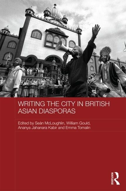 Writing the City in British Asian Diasporas: 80 (Routledge Contemporary South Asia Series)