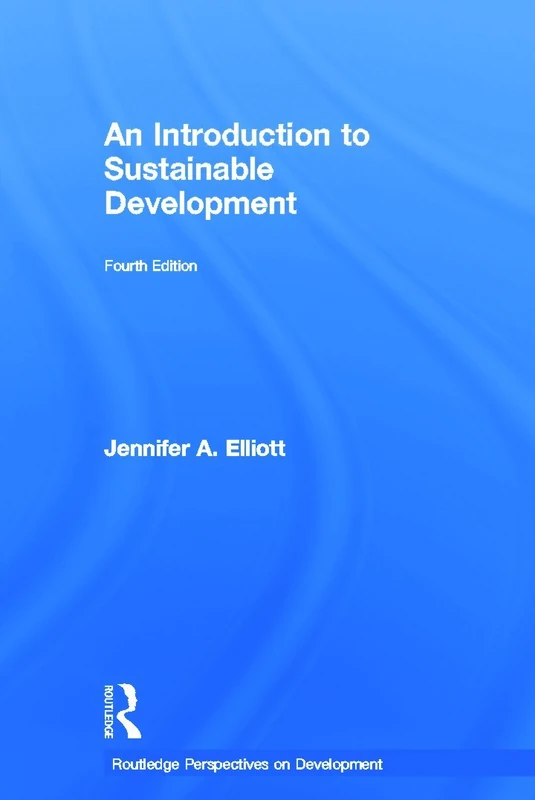 An Introduction to Sustainable Development (Routledge Perspectives on Development)