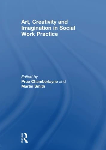 Art, Creativity and Imagination in Social Work Practice