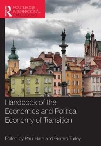 Handbook of the Economics and Political Economy of Transition (Routledge International Handbooks)