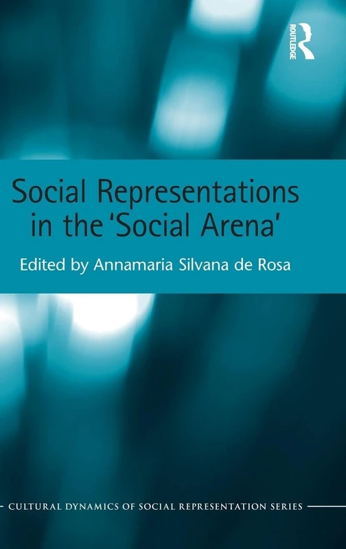 Routledge Social Representations in the Social Arena - Book