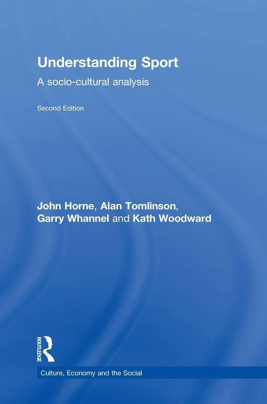 Understanding Sport: A socio-cultural analysis (CRESC)