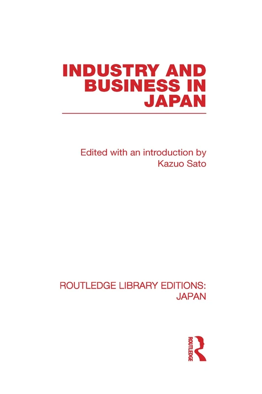 Industry and Business in Japan (Routledge Library Editions: Japan)