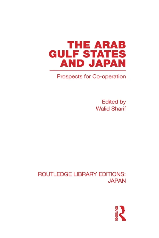 The Arab Gulf States and Japan (Routledge Library Editions: Japan)