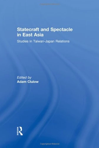 Statecraft and Spectacle in East Asia: Studies in Taiwan-Japan Relations