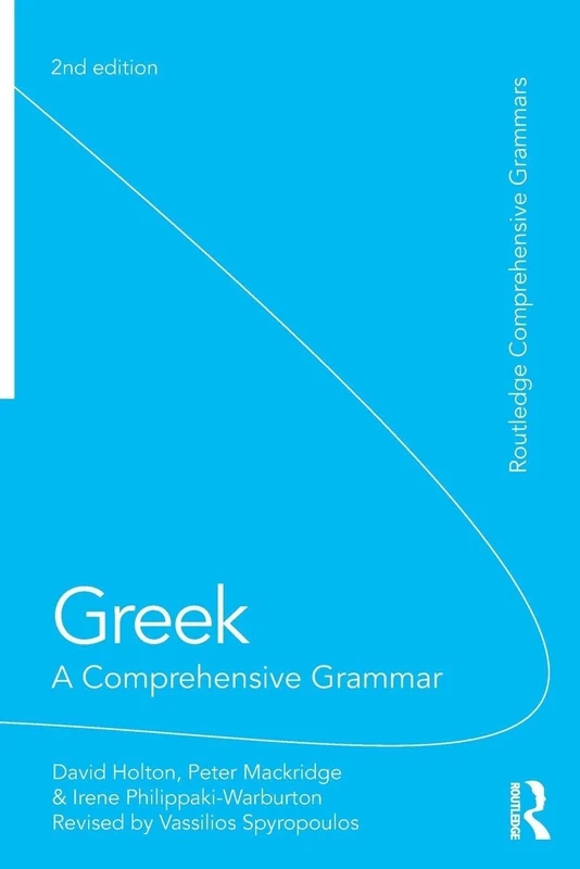 Greek A Comprehensive Grammar: A Comprehensive Grammar of the Modern Language (Routledge Comprehensive Grammars)
