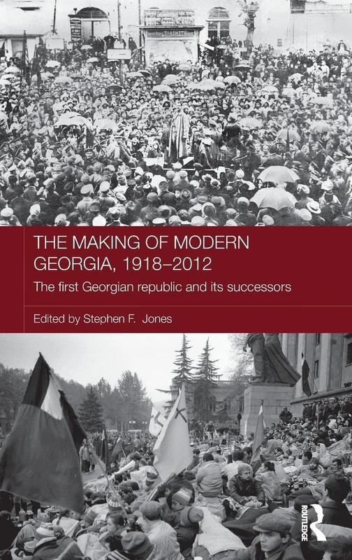 Routledge - The Making of Modern Georgia, 1918-2012 History