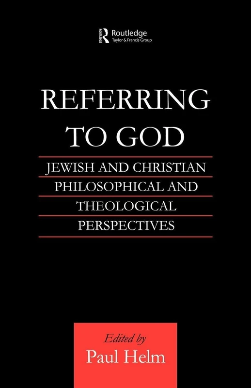 Referring to God: Jewish and Christian Perspectives (Routledge Jewish Studies Series)