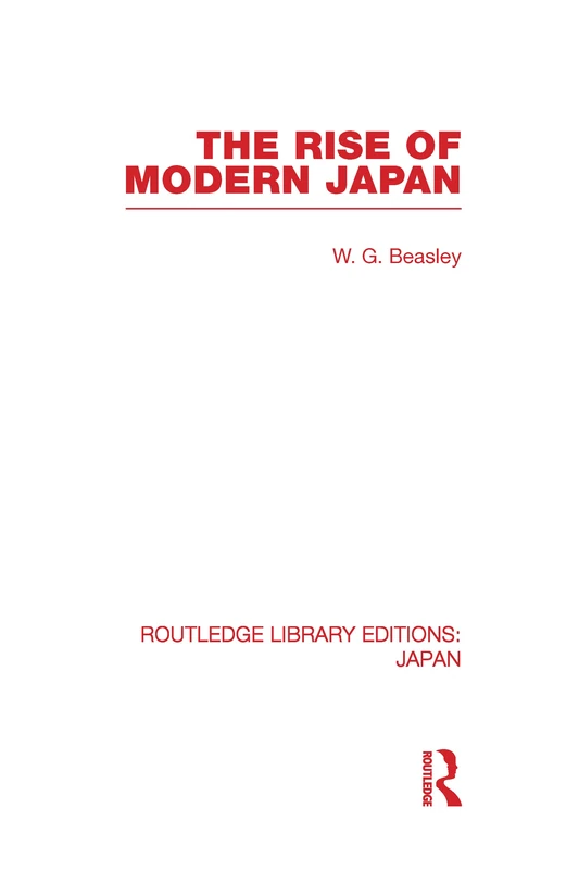 The Rise of Modern Japan (Routledge Library Editions: Japan)
