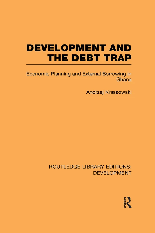 Routledge Development and the Debt Trap - Ghana Economic Study