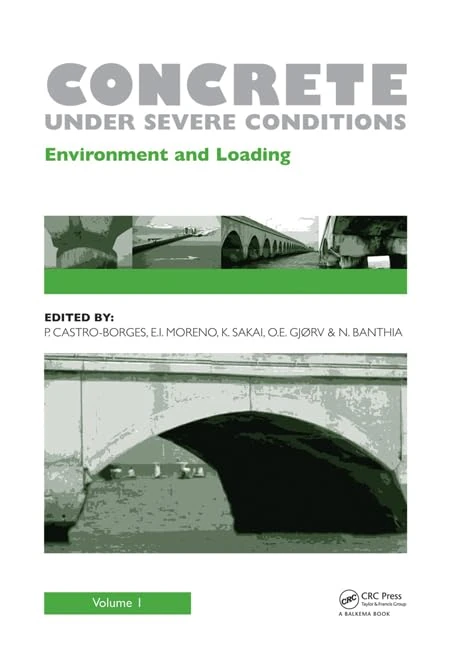 Concrete Under Severe Conditions, Two Volume Set: Environment and Loading