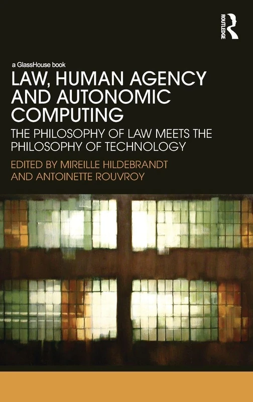 Routledge Law, Human Agency and Autonomic Computing Book