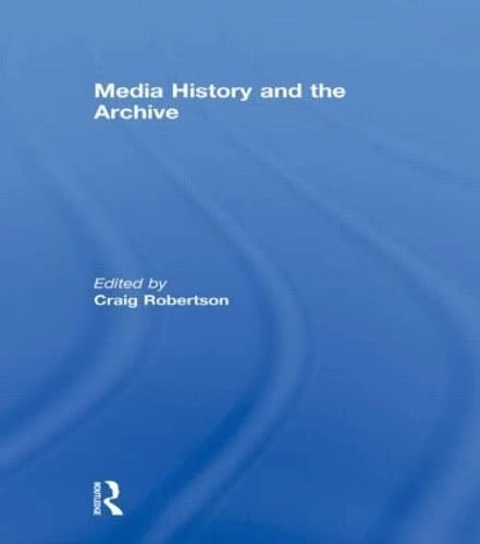 Media History and the Archive