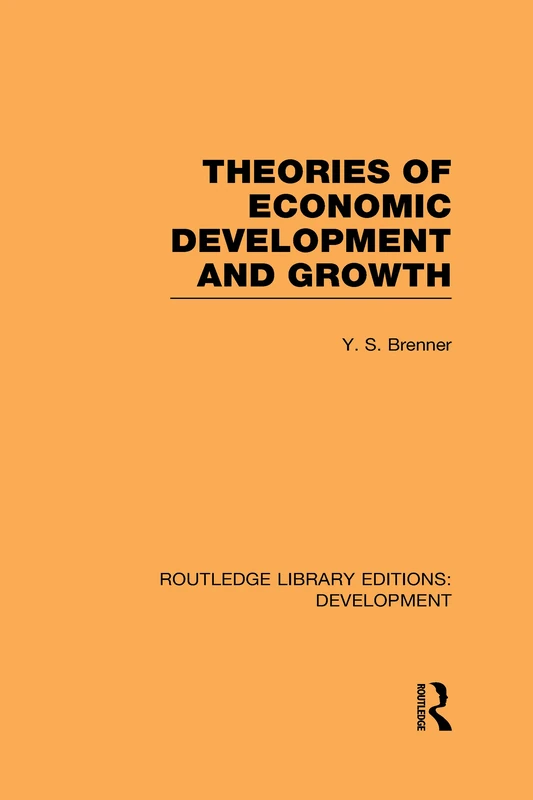 Theories of Economic Development and Growth (Routledge Library Editions: Development)