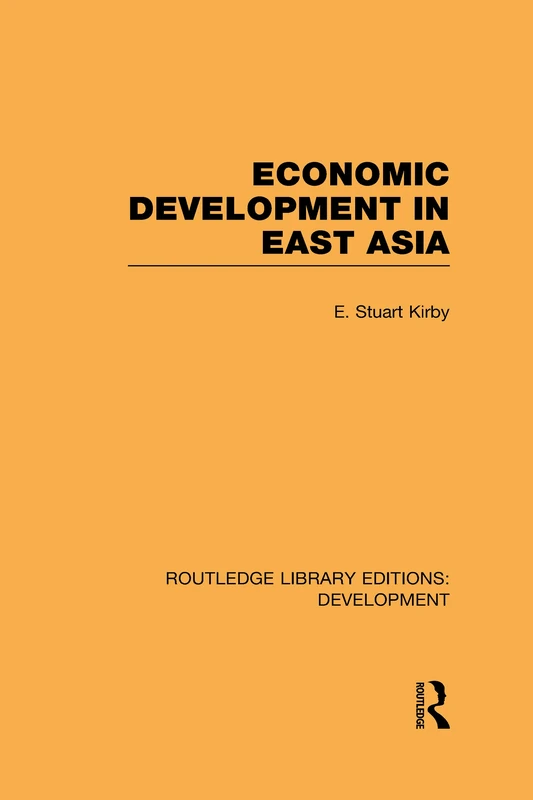 Economic Development in East Asia (Routledge Library Editions: Development)