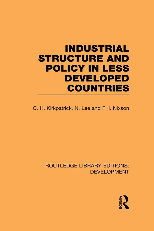 Industrial Structure and Policy in Less Developed Countries (Routledge Library Editions: Development)