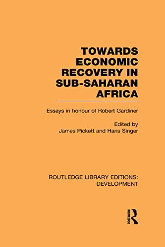 Towards Economic Recovery in Sub-Saharan Africa: Essays in Honour of Robert Gardiner (Routledge Library Editions: Development)
