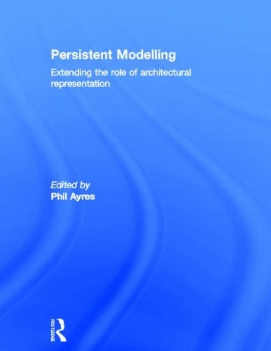 Routledge - Persistent Modelling: Architectural Representation