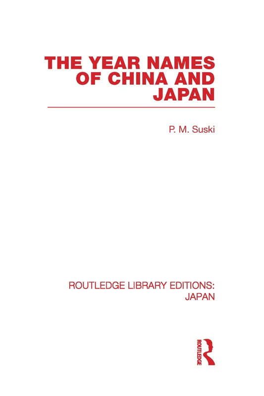 The Year Names of China and Japan (Routledge Library Editions: Japan)
