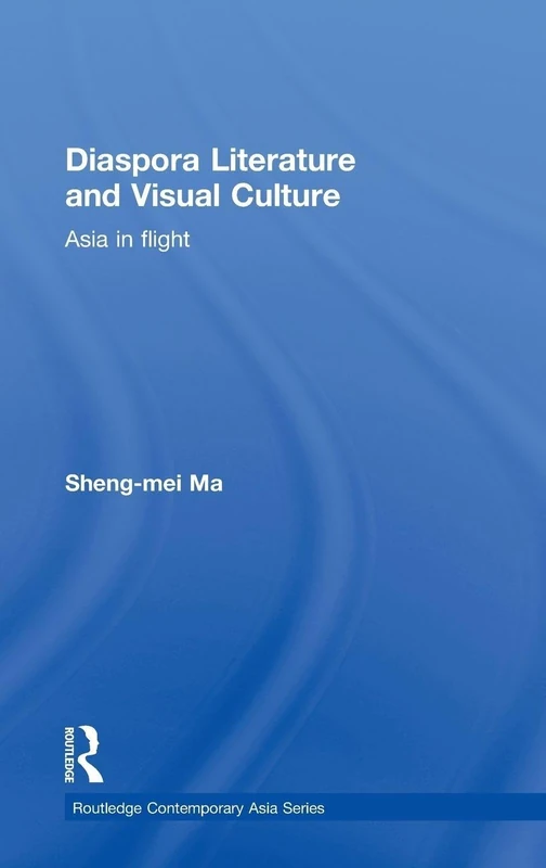 Routledge Diaspora Literature and Visual Culture: Asia in Flight - Image 1