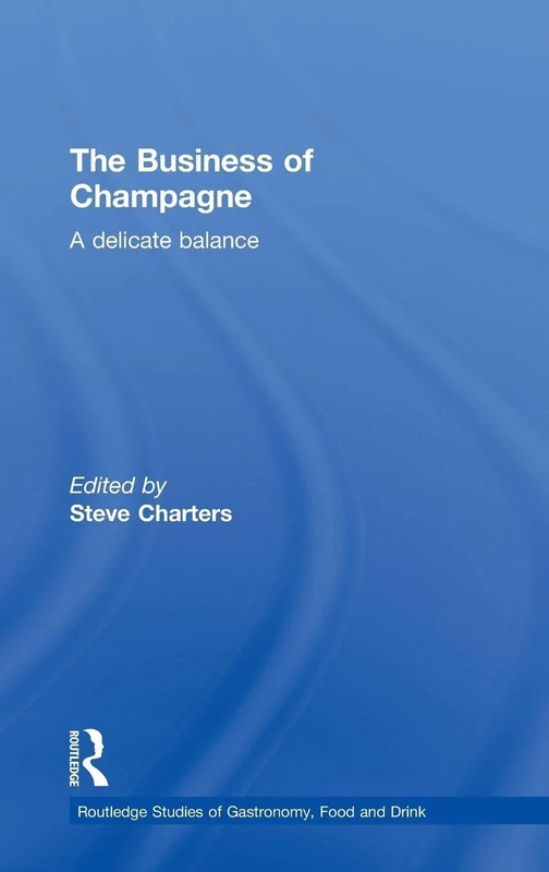 Routledge - The Business of Champagne: A Delicate Balance