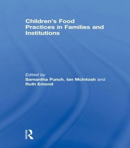 Routledge - Children's Food Practices in Families and Institutions