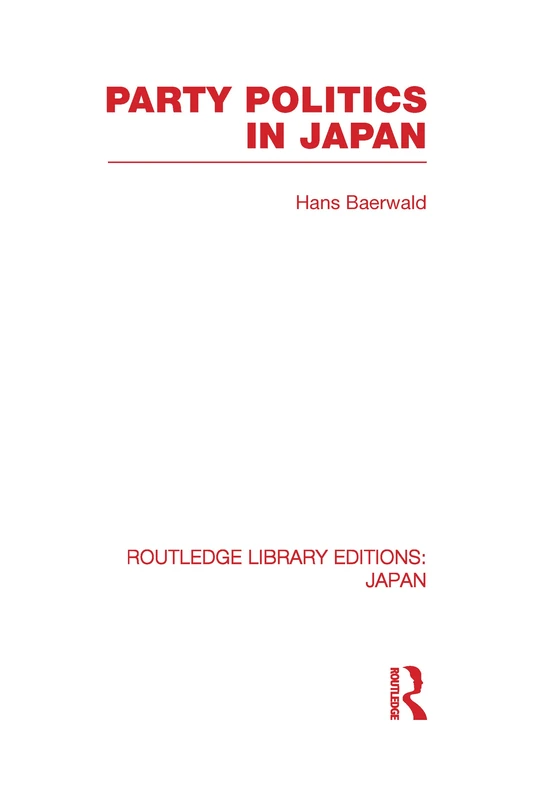 Party Politics in Japan (Routledge Library Editions: Japan)