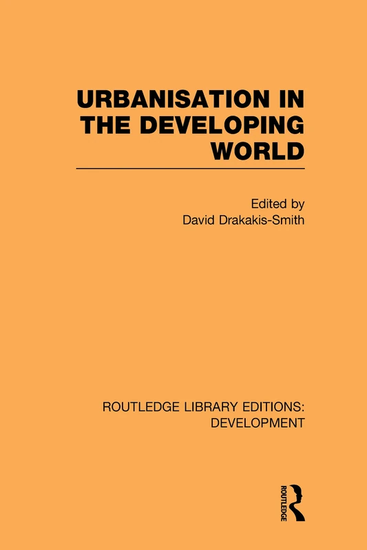 Routledge Urbanisation in the Developing World - Book