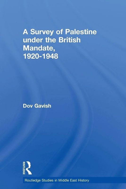 The Survey of Palestine Under the British Mandate, 1920-1948 (Routledge Studies in Middle Eastern History)