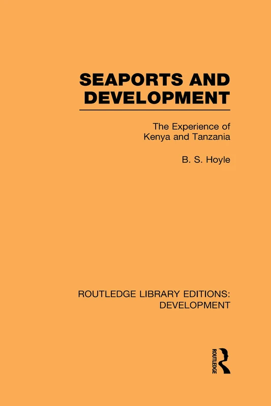 Routledge Seaports and Development: Kenya and Tanzania Book