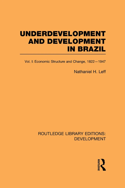 Routledge Underdevelopment and Development in Brazil Vol I