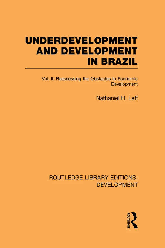 Routledge Underdevelopment and Development in Brazil Volume II