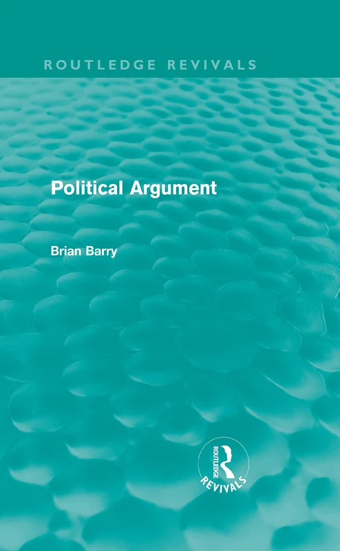 Political Argument (Routledge Revivals) - Brian Barry Book - Image 1