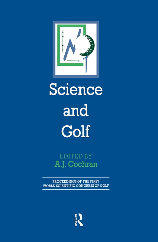 Science and Golf (Routledge Revivals): Proceedings of the First World Scientific Congress of Golf